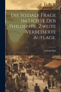 Die Soziale Frage im Lichte der Philosphie. Zweite verbesserte Auflage.