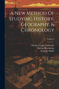 New Method Of Studying History, Geography, & Chronology; Volume 2