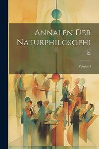 Annalen Der Naturphilosophie; Volume 1