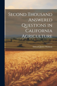 Second Thousand Answered Questions in California Agriculture