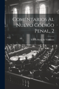 Comentarios Al Nuevo Código Penal, 2