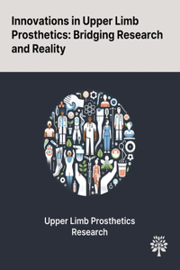 Innovations in Upper Limb Prosthetics