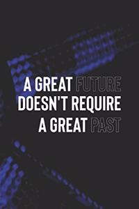 A Great Future Doesn't Require A Great Past