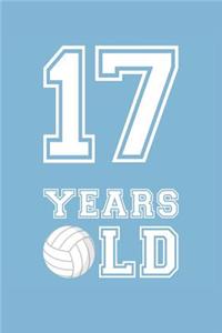 Volleyball Notebook - 17 Years Old Volleyball Journal - 17th Birthday Gift for Volleyball Player - Volleyball Diary