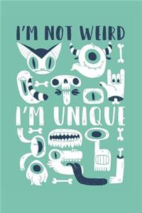 I'm Not Weird I'm Unique