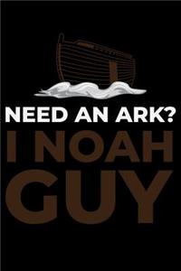 Need An Ark I Noah Guy