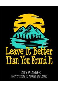 Leave It Better Than You Found It Daily Planner May 1st, 2019 to August 31st, 2020