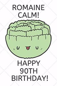 Romaine Calm Happy 90th Birthday
