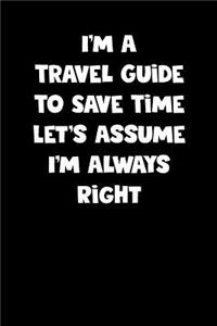 Travel Guide Notebook - Travel Guide Diary - Travel Guide Journal - Funny Gift for Travel Guide