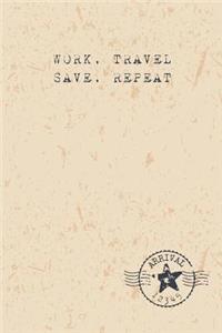 Work. Travel. Save. Repeat