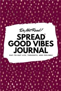 Do Not Read! Spread Good Vibes Journal
