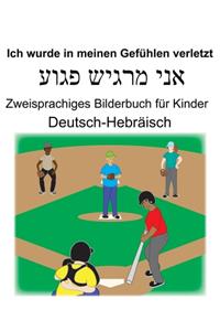 Deutsch-Hebräisch Ich wurde in meinen Gefühlen verletzt Zweisprachiges Bilderbuch für Kinder