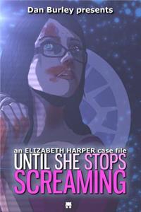 Until She Stops Screaming