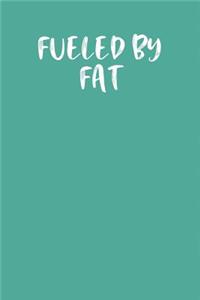 Fueled by Fat