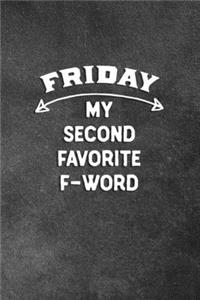 Friday My Second Favorite F-Word