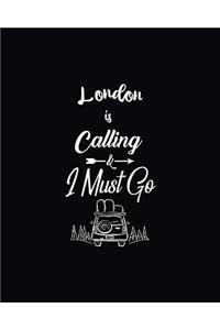 London Is Calling and I Must Go