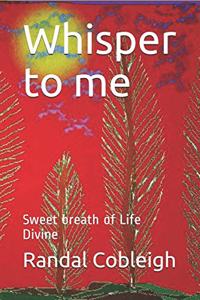 Whisper to Me