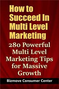 How to Succeed In Multi Level Marketing