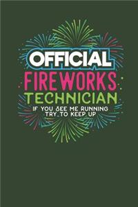 Official Fireworks Technician If you see me Running try to keep up