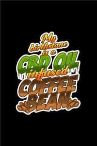 My Birthstone Is A CBD Oil Infused Coffee Bean