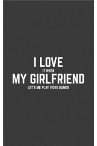 I Love It When My Girlfriend Lets Me Plays Videogames