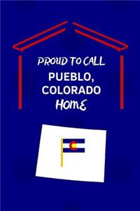 Proud To Call Pueblo, Colorado Home
