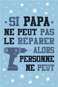 Si Papa ne peut pas le Réparer, Alors Personne ne Peut