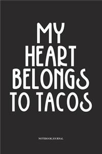 My Heart Belongs To Tacos