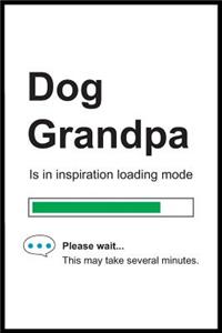 Dog Grandpa is in Inspiration Loading Mode
