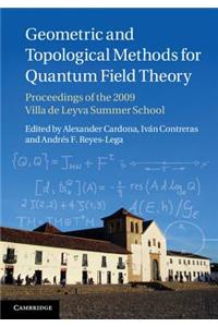 Geometric and Topological Methods for Quantum Field Theory