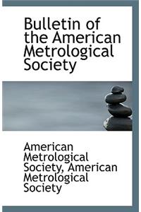 Bulletin of the American Metrological Society