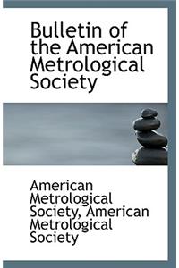 Bulletin of the American Metrological Society
