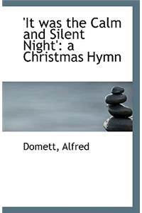 'It Was the Calm and Silent Night'