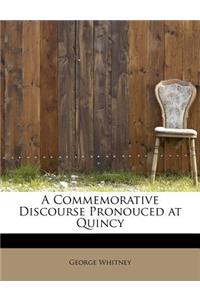 A Commemorative Discourse Pronouced at Quincy