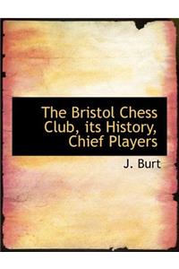 The Bristol Chess Club, Its History, Chief Players