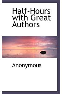 Half-Hours with Great Authors