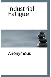 Industrial Fatigue