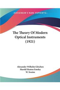 Theory Of Modern Optical Instruments (1921)