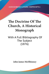 The Doctrine Of The Church, A Historical Monograph