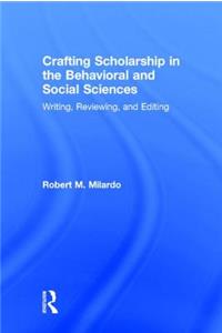 Crafting Scholarship in the Behavioral and Social Sciences