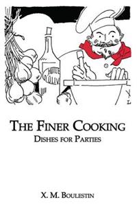 Finer Cooking: Dishes for