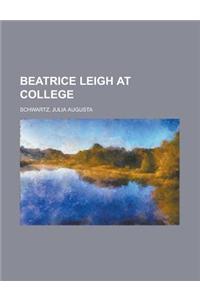 Beatrice Leigh at College
