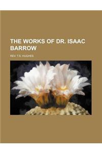 The Works of Dr. Isaac Barrow