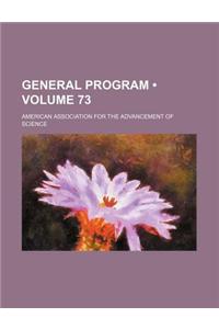 General Program (Volume 73)