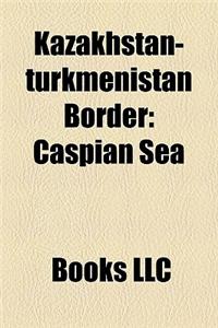 Kazakhstan-Turkmenistan Border