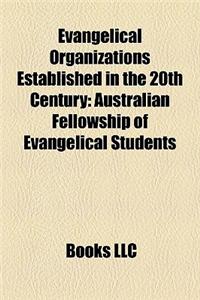 Evangelical Organizations Established in the 20th Century