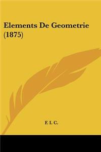 Elements De Geometrie (1875)