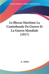 Le Blocus Maritime La Contrebande De Guerre Et La Guerre Mondiale (1917)