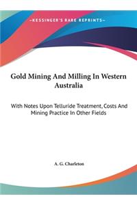 Gold Mining and Milling in Western Australia