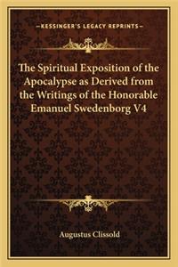 Spiritual Exposition of the Apocalypse as Derived from the Writings of the Honorable Emanuel Swedenborg V4